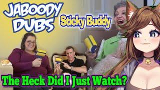 [I'm Lossing My Brain] Sticky Buddy Jaboody Dubs Reaction