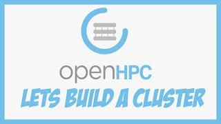 OpenHPC: So Easy even I can do it! Part 1 (Prep)