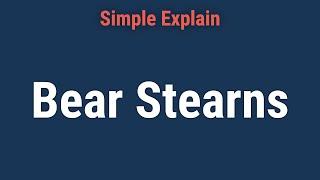 Bear Stearns: Its Collapse, Bailout, Winners & Losers