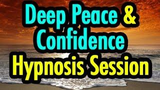 Deep Peace and Confidence Hypnosis Session