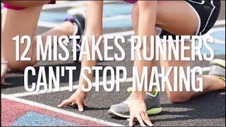 12 Mistakes Runners Can't Stop Making