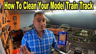 How To Clean Your Model Train Track - Several Methods, Tools & Tips Explained