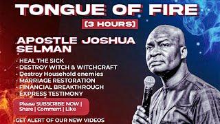 3 Hours Tongues Of Fire 2024 - Apostle Joshua Selman