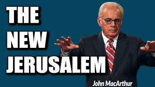 John MacArthur:  REVELATION--THE NEW JERUSALEM