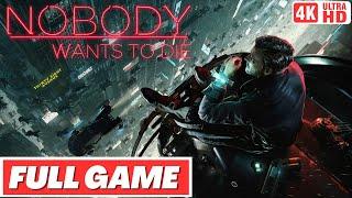 NOBODY WANTS TO DIE Gameplay Walkthrough FULL GAME [4K 60FPS] - No Commentary