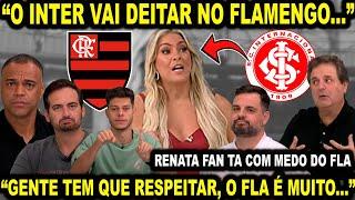 OLHA A SOBERBA: "O INTER VAI DEITAR NO FLAMENGO E..." JOGO ABERTO! INTERNACIONAL X FLAMENGO!