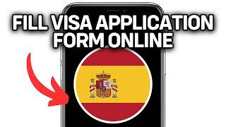 HOW TO FILL SPAIN VISA APPLICATION FORM ONLINE 2025! (FULL GUIDE)