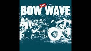 Bow Wave - Wary (Je To Tak)