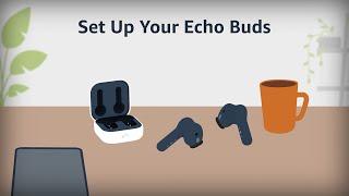 How to Set Up Your Echo Buds - Amazon Alexa