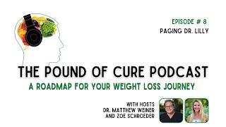 Episode 8: Paging Dr. Lilly | A Pound of Cure Podcast