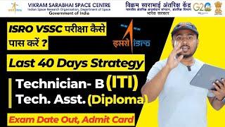 ISRO VSSC Exam 2023 Date Released! Last 40 Days Strategy for ITI, Diploma Students Technician & Asst