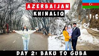 Azerbaijan travel vlog | Baku to Quba road trip | Quba to Khinaliq | Top places in Azerbaijan