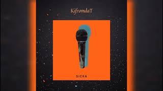 KifromdaT • sicka (Prod. Grayson)