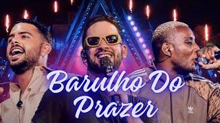 BARULHO DO PRAZER - Henry Freitas, Pedro Sampaio e MC GW. Já que tem faísca vamo jogar gasolina 