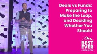 Deals vs Funds: Preparing to Make the Leap, Deciding Whether You Should (ft. Ryan Smith) | BEC 2024