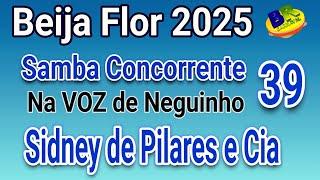 Beija Flor 2025 Sidney de Pilares e Cia Samba Concorrente na Voz de Neguinho SAMBA 39 Carnaval 2025