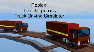 Roblox: The Dangerous Truck Driving Simulator