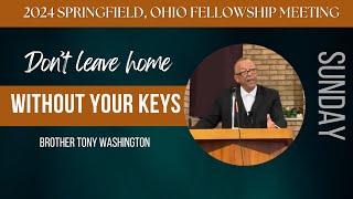 “Don’t Leave Home Without Your Keys” -Bro Tony Washington | Springfield, OH Meeting | 12/22/24