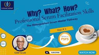 Pro Scrum Facilitation Skills (PSFS) Class - The Distinguished SM Pathway [Step# 2] | Scrumcademy