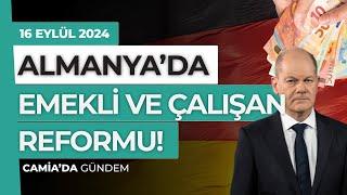 Almanya'da Emekli ve Çalışan Reformu - 16 Eylül 2024