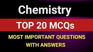 Chemistry top 20 MCQ | important questions with answers