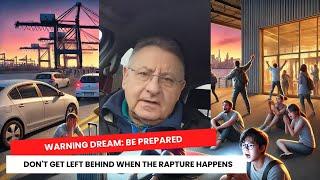Warning Dream: Be Prepared – Don't Get Left Behind When the Rapture Happens