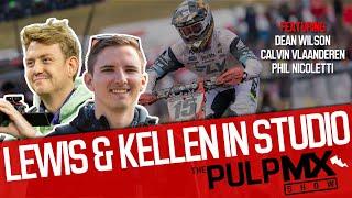 PulpMX Show 589 - Dean Wilson, Calvin Vlaanderen & Phil Nicoletti w/ Kellen Brauer & Lewis Phillips