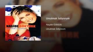 Naşide Göktürk - unutmak istiyorum