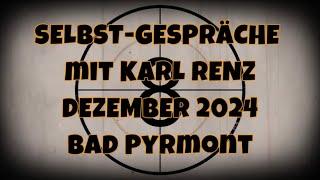 TEİL 6 - Bad Pyrmont - Dezember 2024 SELBSTGESPRÄCHE mit KARL RENZ