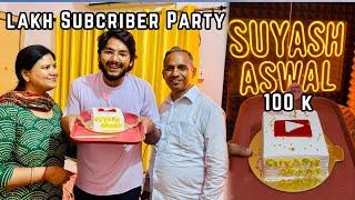 Zabardast 1 lakh Subscriber ki PARTY  धन्यवाद सभी का  Suyash Aswal