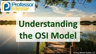 Understanding the OSI Model - CompTIA Network+ N10-009 - 1.1