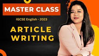 IGCSE English | Article Writing | Master Class 2