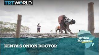 Africa Matters: 'Onion doctor' weeding out farming stigma