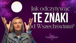 Nieoczywiste ZNAKI od Wszechświata. JAK wyglądają? DLACZEGO przychodzą? | WYSOKIE WIBRACJE #178