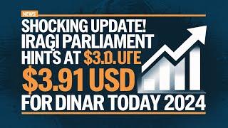 Iraqi DinarShocking Update! Iraqi Parliament Hints at $3.91 USD Value for Dinar Today 2024 / IQD RV