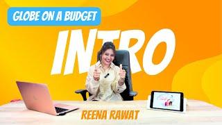 Introduction | Globe on a Budget | Reena Rawat