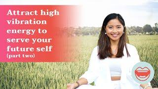 Attract high vibration energy to serve your future self | Mindful Chats ep 45, PT 2: Nhi Nhi Le