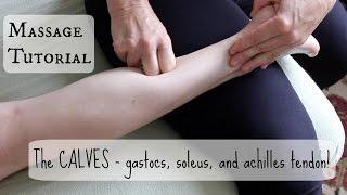 Massage Tutorial: THE CALVES AND ACHILLES TENDON!!