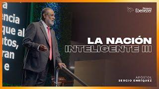 La nación inteligente III - Apóstol Sergio Enríquez - 3° Servicio Domingo - 12/02/2023