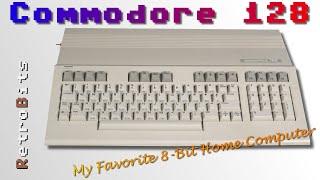 The Commodore 128 - My favorite 8-bit home computer