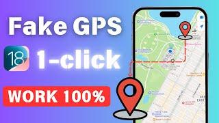 [iOS 18] Fake GPS on iOS with 1-click | Work 100% No Location Worries