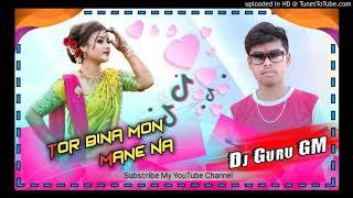 Tor+Bina+Mon+Mane+Na///DJ Guru GM Bandwan///Balarampur Remix Zone....