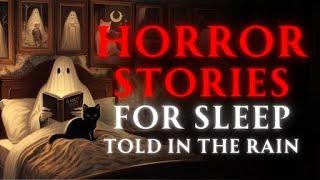 Adult Horror Stories to Relax / Sleep | With Rain Sounds. Terrifying Tales Vol 36