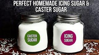 Perfect Homemade ICING SUGAR and CASTER SUGAR Recipe