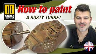 HOW TO PAINT A RUSTY TURRET / CÓMO PINTAR  UNA TORRETA OXIDADA