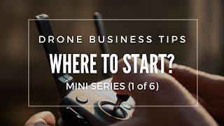 7 tips to start your drone business (1 of 6)