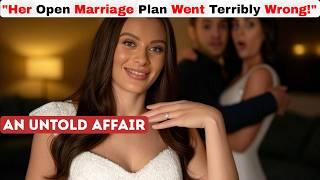 Ex-Wife’s Open Marriage Request Blew Up in Her Face | A Shocking Infidelity Tale