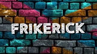 Intro | FRIKERICK