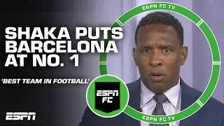  SHAKA'S POWER RANKINGS  'Barcelona are the BEST team in European football' | ESPN FC