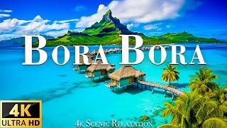 BORA BORA [60FPS] - 4K Scenic Relaxation Film • Peaceful Relaxing Music • Nature 4K Video Ultra HD